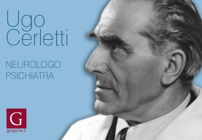 il neurologo e psichiatra Ugo Cerletti